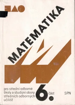 Matematika pro střední odborné školy a studijní obory středních odborných učilišť. 6.část