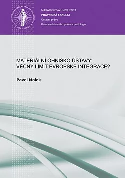 Materiální ohnisko ústavy: věčný limit evropské integrace?