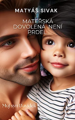 Mateřská dovolená není prdel – Můj syn Davídek