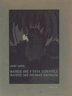 Matičce své v ústa zsínavělá – matičce své pocel naposled