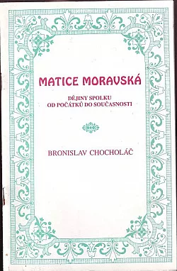 Matice moravská: Dějiny spolku od počátků do současnosti
