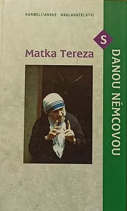 Matka Tereza s Danou Němcovou