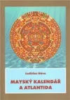 Mayský kalendář a Atlantida