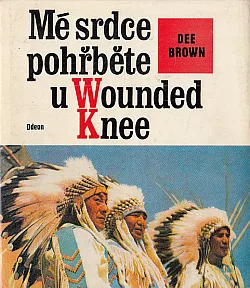 Mé srdce pohřběte u Wounded Knee