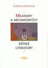 Meandry a metamorfózy dětské literatury