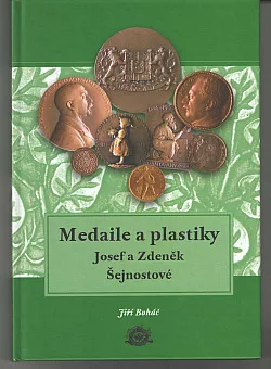 Medaile a plastiky. Josef a  Zdeněk Šejnostové