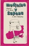 Medicína v županu a jiné historky