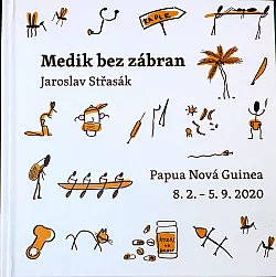 Medik bez zábran : (Papua Nová Guinea 8. 2. - 5. 9. 2020)