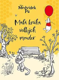 Medvídek Pú - Malá kniha velkých mouder