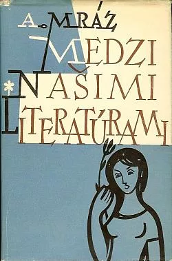 Medzi našimi literatúrami (československá myšlienka u J. Vlčka)