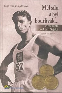 Měl sílu a byl bouřlivák...: Mistr světa prof. Jan Gajdoš