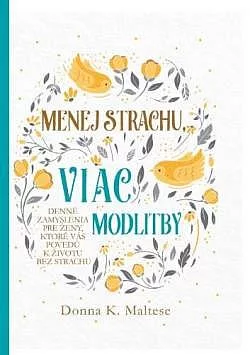Menej strachu, viac modlitby