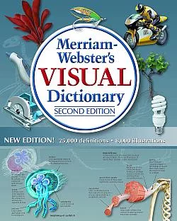 Merriam-Webster’s Visual Dictionary: Second Edition