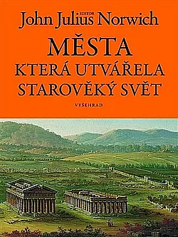 Města, která utvářela starověký svět