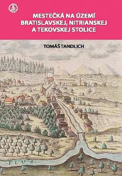 Mestečká na území Bratislavskej, Nitrianskej a Tekovskej stolice