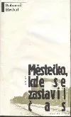 Městečko, kde se zastavil čas
