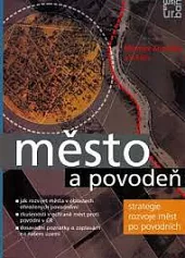 Město a povodeň: Strategie rozvoje měst po povodních