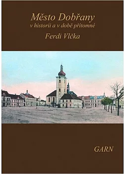 Město Dobřany v historii a v době přítomné