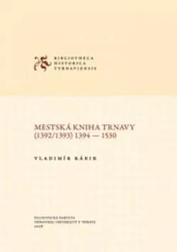 Mestská kniha Trnavy (1392/1393) 1394 - 1530