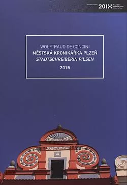 Městská kronikářka Plzeň / Stadtschreiberin Pilsen 2015