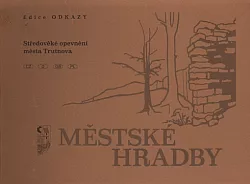 Městské hradby: středověké opevnění města Trutnova