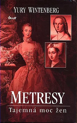 Metresy - Tajemná moc žen