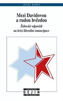 Mezi Davidovou a rudou hvězdou: Židovské odpovědi na krizi liberální emancipace
