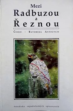 Mezi Radbuzou a Řeznou: Česko-bavorská antologie