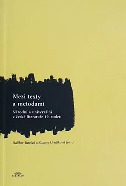 Mezi texty a metodami: Národní a univerzální v české literatuře 19. století