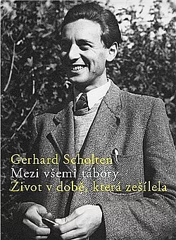 Mezi všemi tábory. Život v době, která zešílela