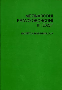 Mezinárodní právo obchodní. III. část