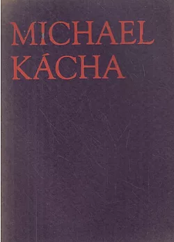 Michael Kácha: průkopník krásné české knihy
