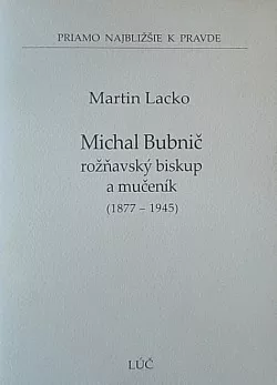 Michal Bubnič - rožňavský biskup a mučeník (1877-1945)