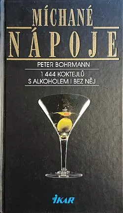 Míchané nápoje: 1444 koktejlů s alkoholem i bez něj
