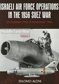 Israeli Air Force Operations in the 1956 Suez War: 29 October-8 November 1956