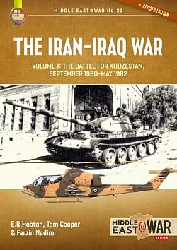The Iran-Iraq War Volume 1: The Battle for Khuzestan September 1980-May 1982