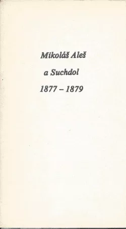 Mikoláš Aleš a Suchdol, 1877 - 1879