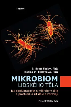 Mikrobiom lidského těla: Jak spolupracovat s mikroby v těle a prostředí a žít déle a zdravěji