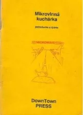 Mikrovlnná kuchárka jednoducho a rýchlo