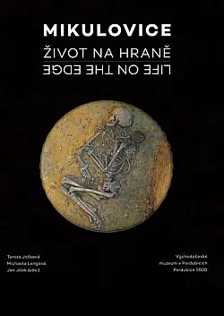 Mikulovice - Život na hraně
