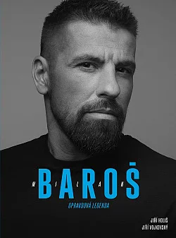 Milan Baroš: Opravdová legenda