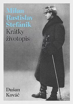 Milan Rastislav Štefánik: Krátky životopis