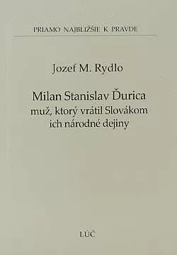 Milan Stanislav Ďurica - muž, ktorý vrátil Slovákom ich národné dejiny
