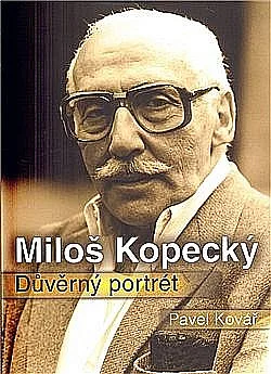 Miloš Kopecký - Důvěrný portrét