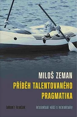 Miloš Zeman: Příběh talentovaného pragmatika