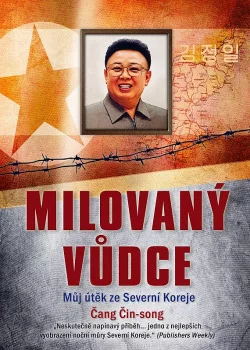Milovaný vůdce: Můj útěk ze Severní Koreje