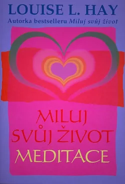 Miluj svůj život - Meditace