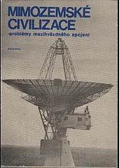 Mimozemské civilizace. Problémy mezihvězdného spojení