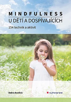 Mindfulness u dětí a dospívajících: 154 technik a aktivit