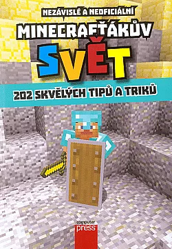 Minecrafťákův svět : 202 skvělých tipů a triků